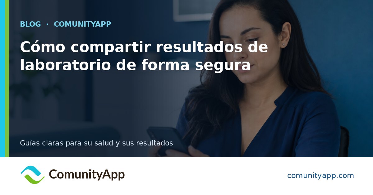Cómo compartir resultados de laboratorio de forma segura